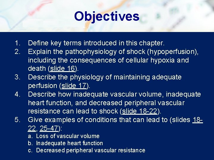 Objectives 1. 2. 3. 4. 5. Define key terms introduced in this chapter. Explain