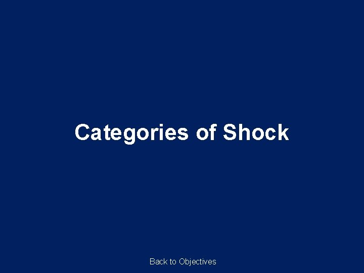 Categories of Shock Back to Objectives 