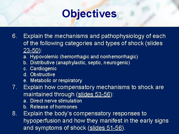 Objectives 6. Explain the mechanisms and pathophysiology of each of the following categories and