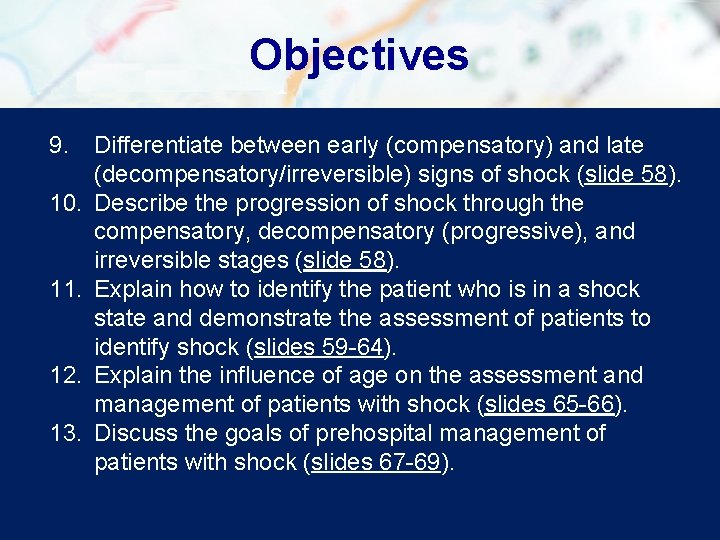 Objectives 9. 10. 11. 12. 13. Differentiate between early (compensatory) and late (decompensatory/irreversible) signs