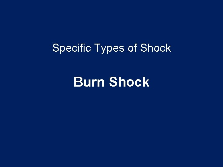 Specific Types of Shock Burn Shock 