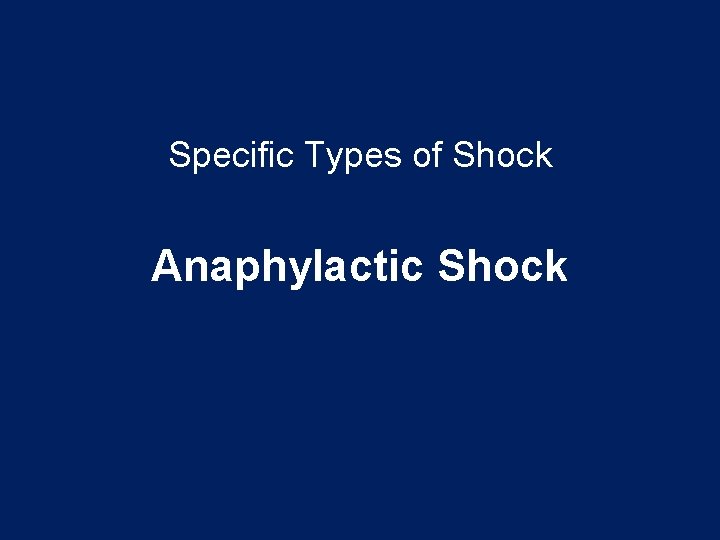 Specific Types of Shock Anaphylactic Shock 