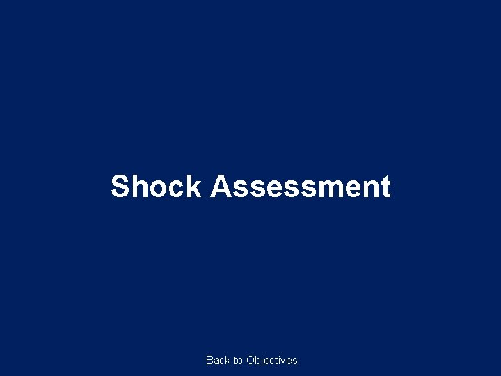 Shock Assessment Back to Objectives 