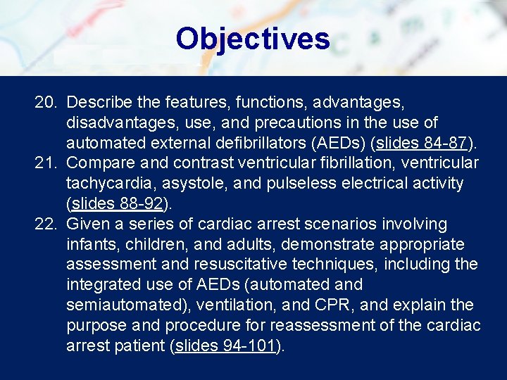 Objectives 20. Describe the features, functions, advantages, disadvantages, use, and precautions in the use