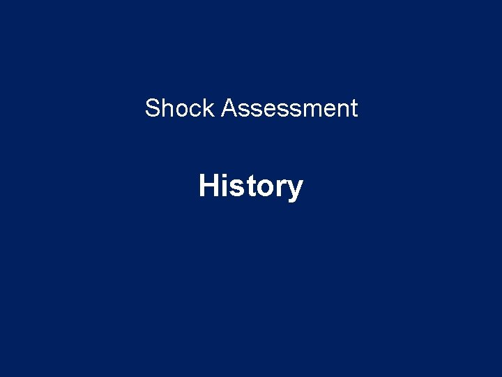 Shock Assessment History 
