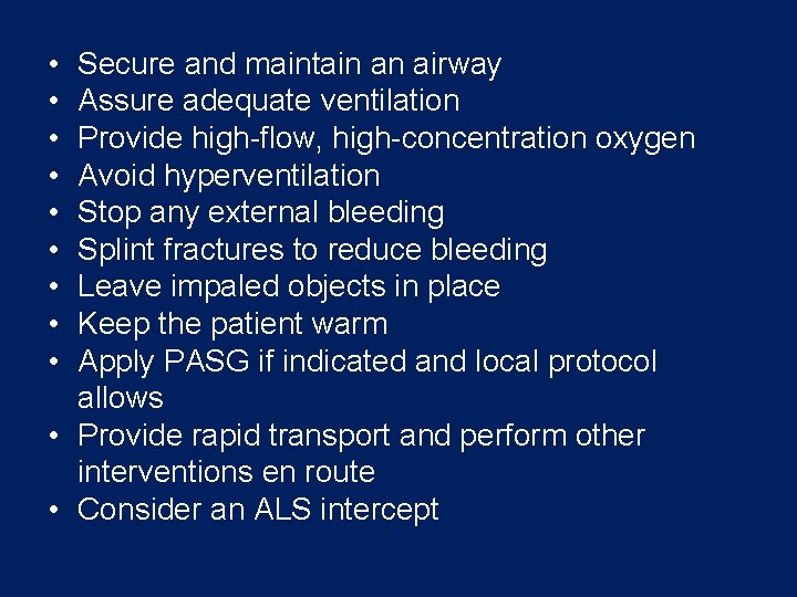  • • • Secure and maintain an airway Assure adequate ventilation Provide high-flow,