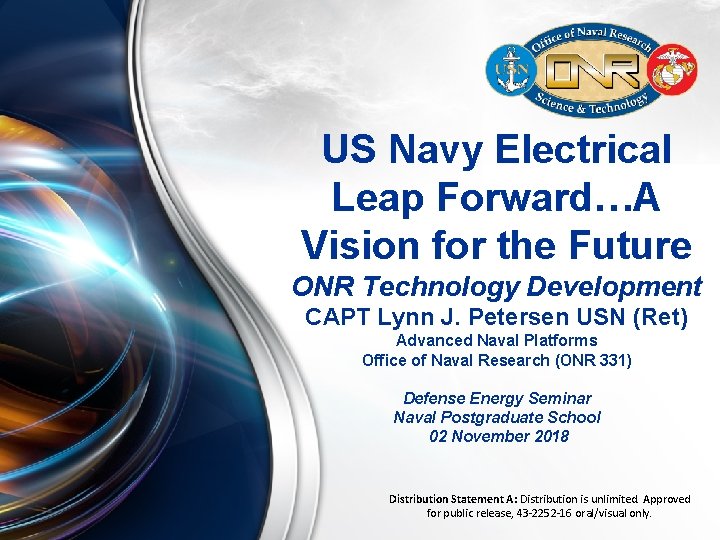 US Navy Electrical Leap Forward…A Vision for the Future ONR Technology Development CAPT Lynn