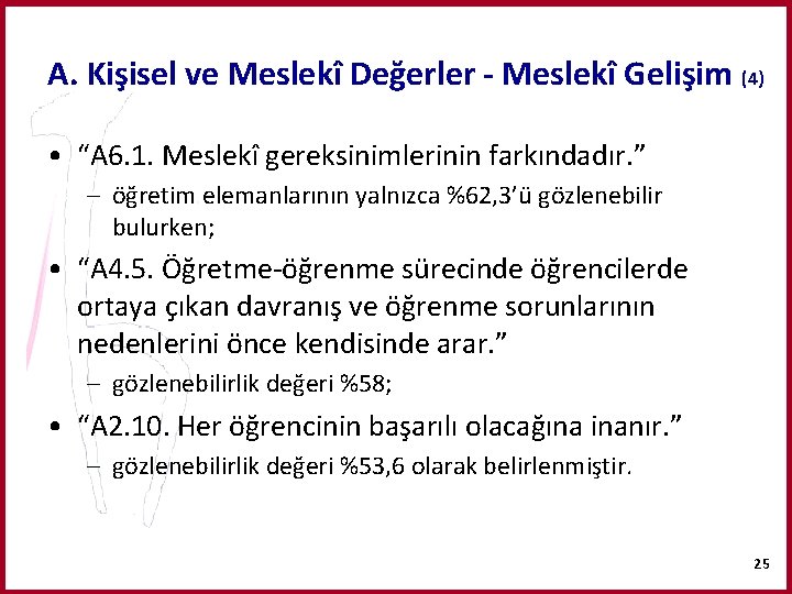 A. Kişisel ve Meslekî Değerler - Meslekî Gelişim (4) • “A 6. 1. Meslekî