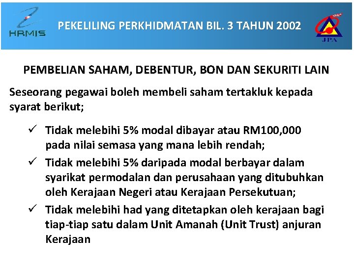 PEKELILING PERKHIDMATAN BIL. 3 TAHUN 2002 PEMBELIAN SAHAM, DEBENTUR, BON DAN SEKURITI LAIN Seseorang