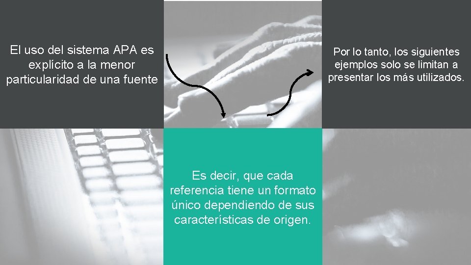 El uso del sistema APA es explícito a la menor particularidad de una fuente El uso del sistema APA es explícito a la menor particularidad de una fuente