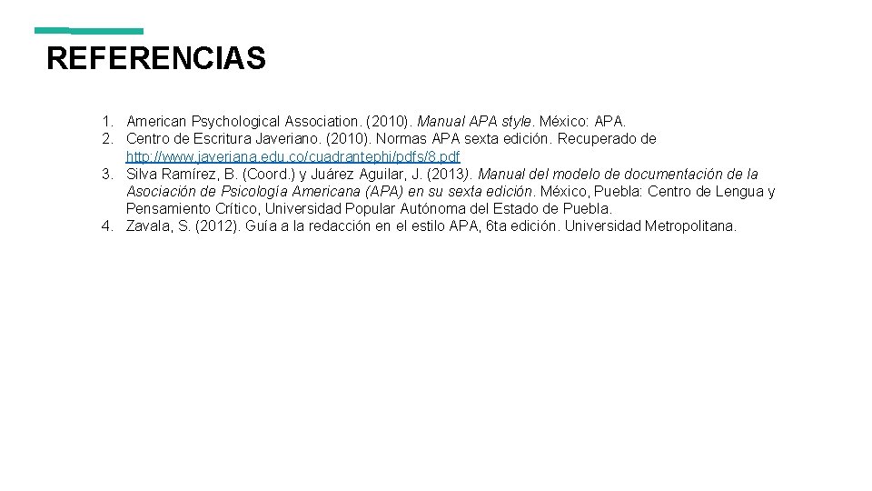 REFERENCIAS 1. American Psychological Association. (2010). Manual APA style. México: APA. 2. Centro de REFERENCIAS 1. American Psychological Association. (2010). Manual APA style. México: APA. 2. Centro de