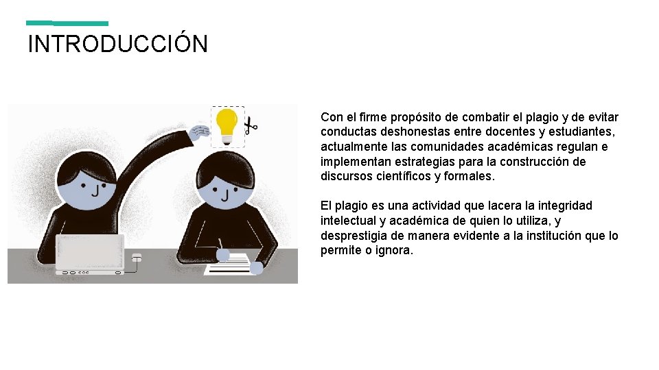 INTRODUCCIÓN Con el firme propósito de combatir el plagio y de evitar conductas deshonestas INTRODUCCIÓN Con el firme propósito de combatir el plagio y de evitar conductas deshonestas