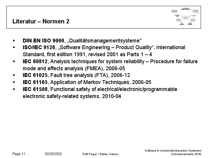 Literatur – Normen 2 § § § DIN EN ISO 9000, „Qualitätsmanagementsysteme“ ISO/IEC 9126, Literatur – Normen 2 § § § DIN EN ISO 9000, „Qualitätsmanagementsysteme“ ISO/IEC 9126,