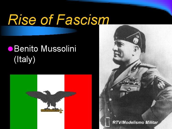 Rise of Fascism l Benito Mussolini (Italy) 