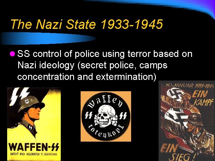 The Nazi State 1933 -1945 l SS control of police using terror based on