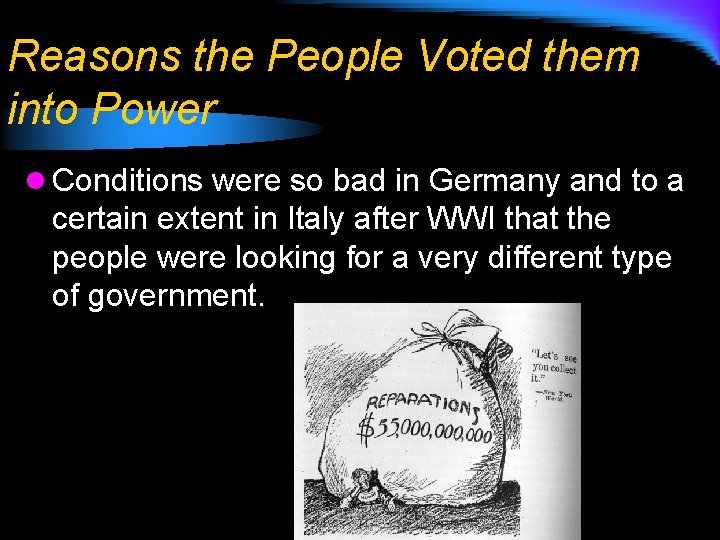 Reasons the People Voted them into Power l Conditions were so bad in Germany