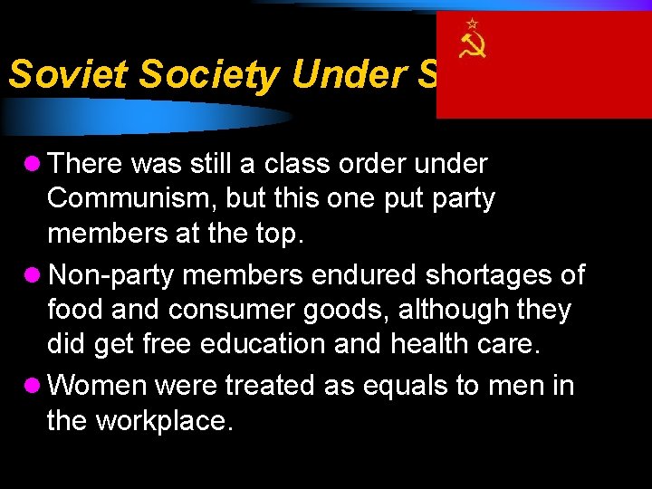 Soviet Society Under Stalin l There was still a class order under Communism, but