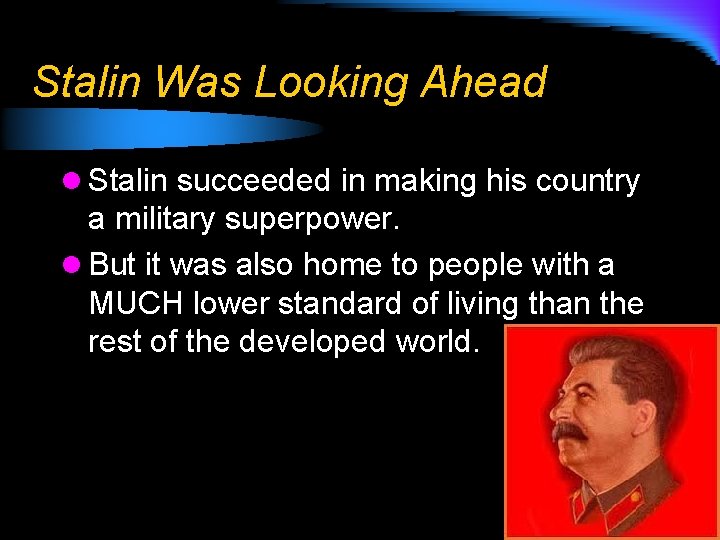 Stalin Was Looking Ahead l Stalin succeeded in making his country a military superpower.