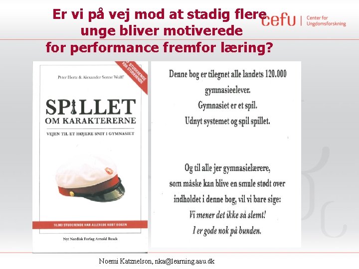 Er vi på vej mod at stadig flere unge bliver motiverede for performance fremfor