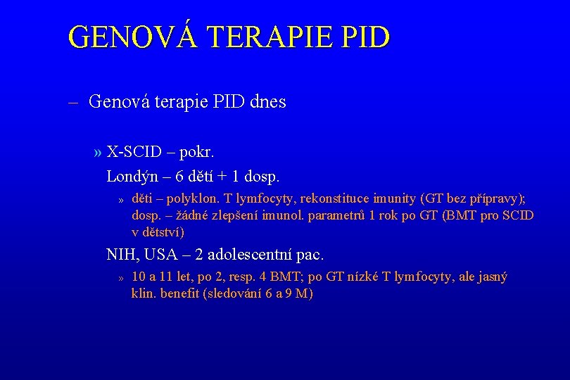 GENOVÁ TERAPIE PID – Genová terapie PID dnes » X-SCID – pokr. Londýn –