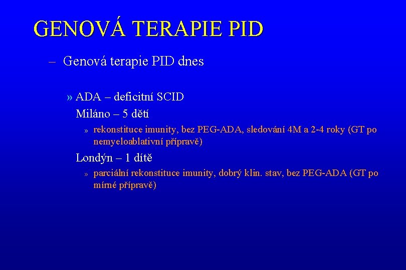 GENOVÁ TERAPIE PID – Genová terapie PID dnes » ADA – deficitní SCID Miláno