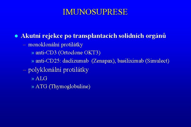 IMUNOSUPRESE l Akutní rejekce po transplantacích solidních orgánů – monoklonální protilátky » anti-CD 3