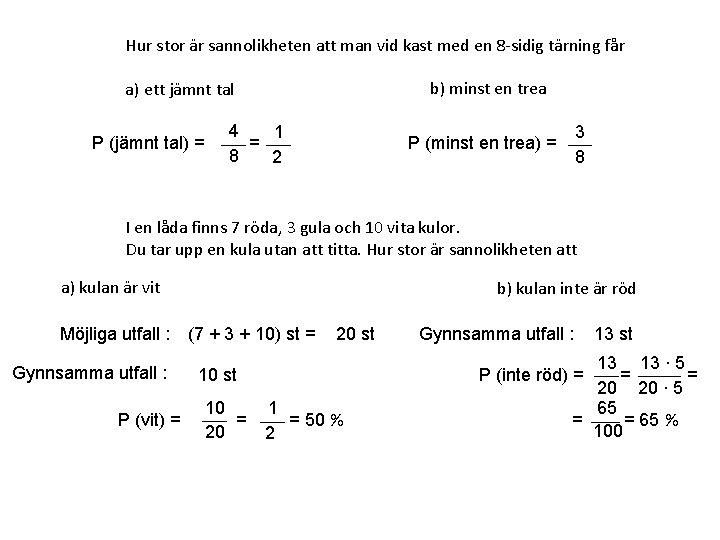 Hur stor är sannolikheten att man vid kast med en 8 -sidig tärning får