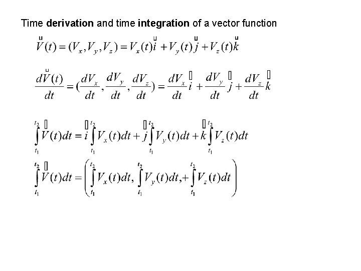 Time derivation and time integration of a vector function 