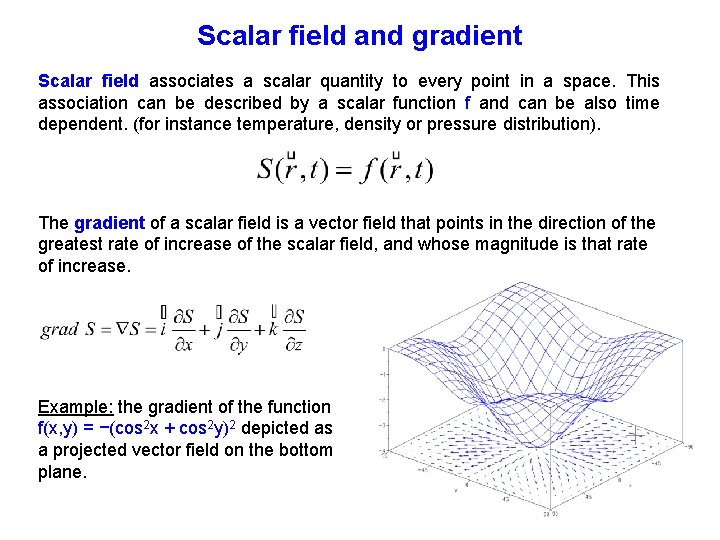 Scalar field and gradient Scalar field associates a scalar quantity to every point in