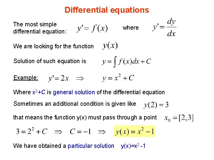Differential equations The most simple differential equation: where We are looking for the function