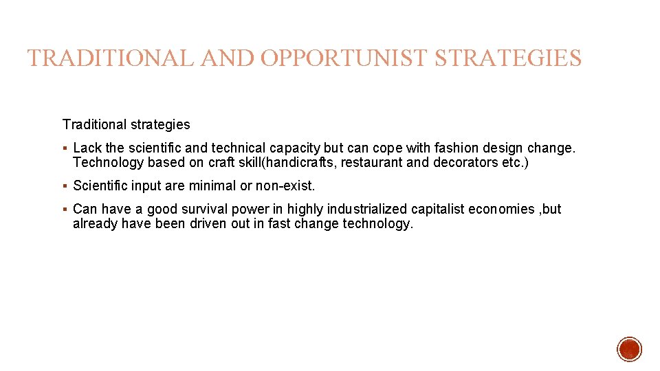 TRADITIONAL AND OPPORTUNIST STRATEGIES Traditional strategies § Lack the scientific and technical capacity but
