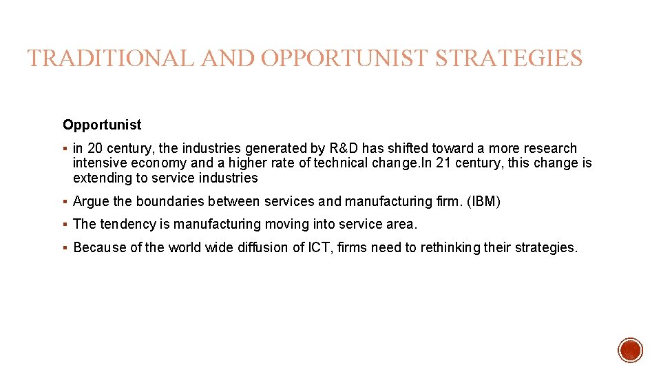 TRADITIONAL AND OPPORTUNIST STRATEGIES Opportunist § in 20 century, the industries generated by R&D