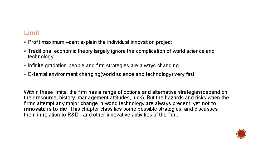 Limit § Profit maximum –cant explain the individual innovation project § Traditional economic theory