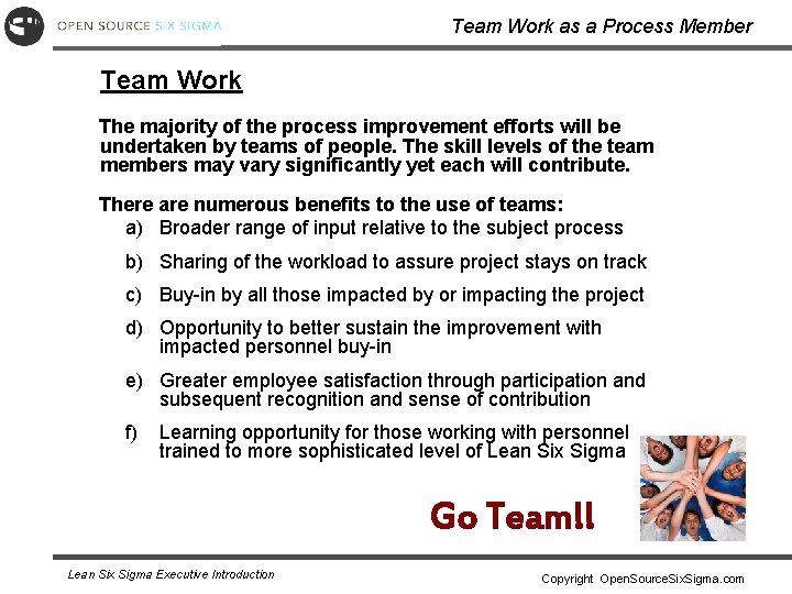 Team Work as a Process Member Team Work The majority of the process improvement