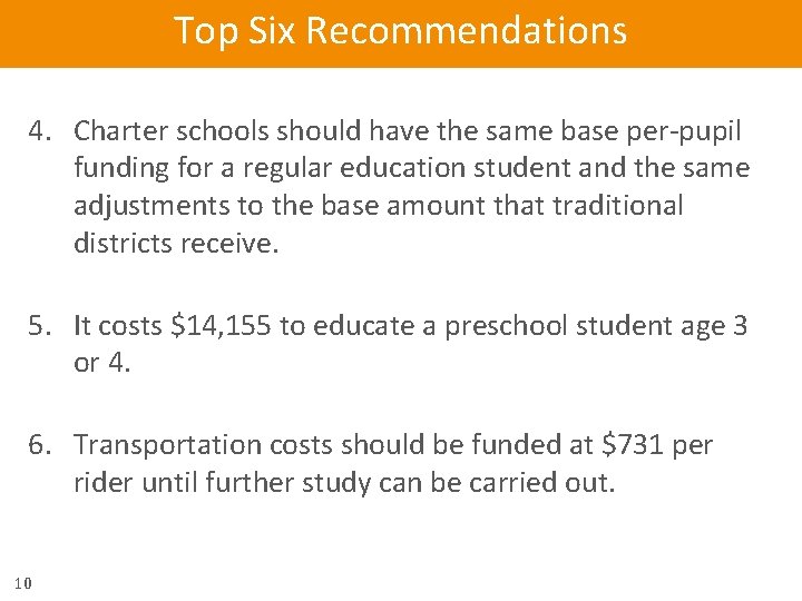 Top Six Recommendations 4. Charter schools should have the same base per-pupil funding for