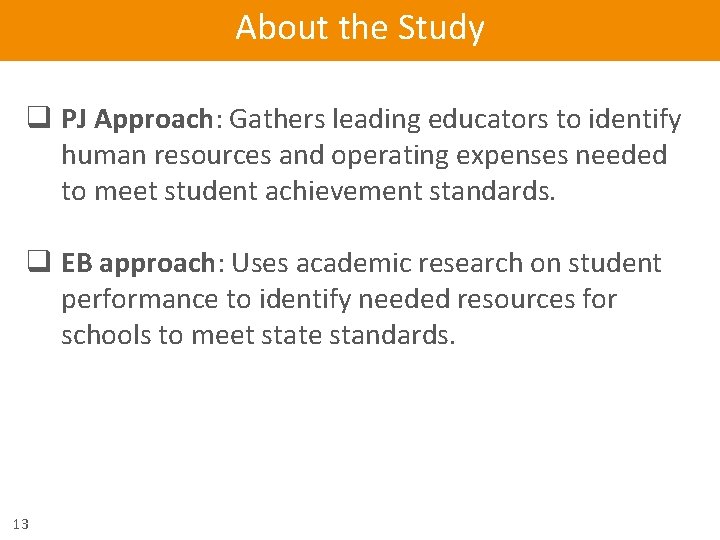 About the Study q PJ Approach: Gathers leading educators to identify human resources and