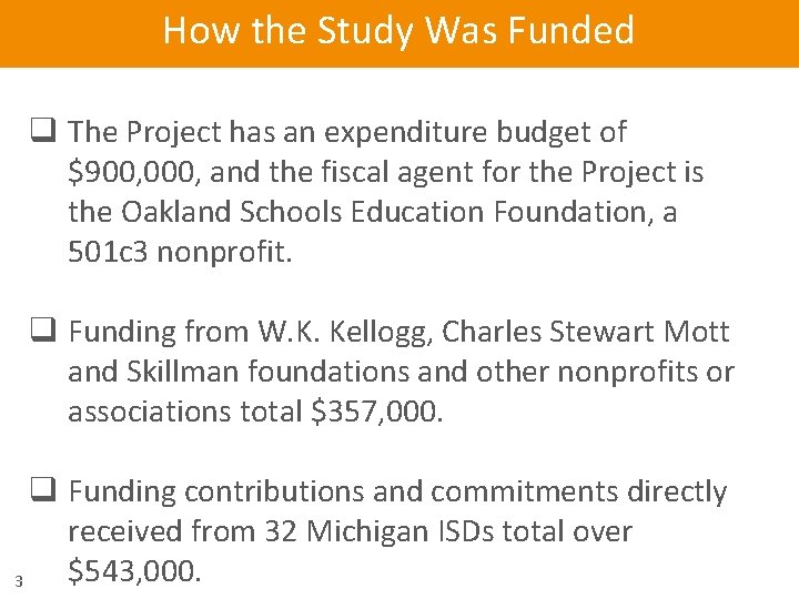 How the Study Was Funded q The Project has an expenditure budget of $900,