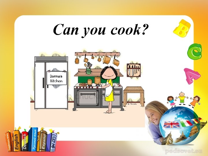 Can you cook? 