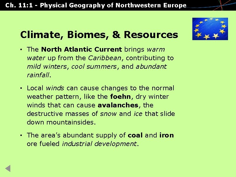 Ch. 11: 1 - Physical Geography of Northwestern Europe Climate, Biomes, & Resources • Ch. 11: 1 - Physical Geography of Northwestern Europe Climate, Biomes, & Resources •