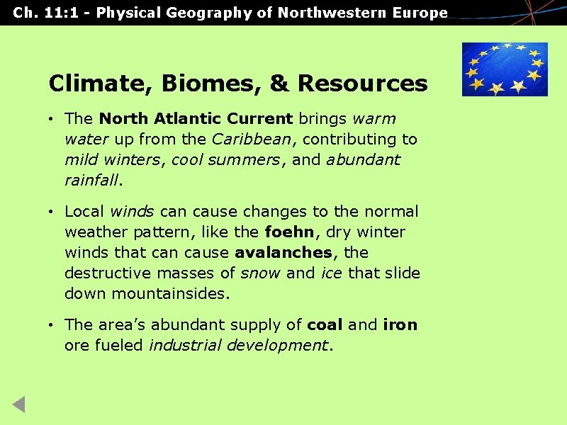 Ch. 11: 1 - Physical Geography of Northwestern Europe Climate, Biomes, & Resources •