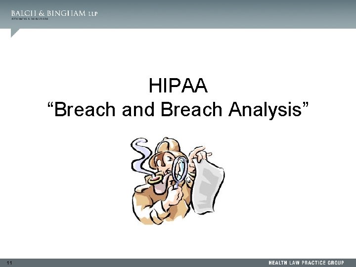 HIPAA “Breach and Breach Analysis” 11 