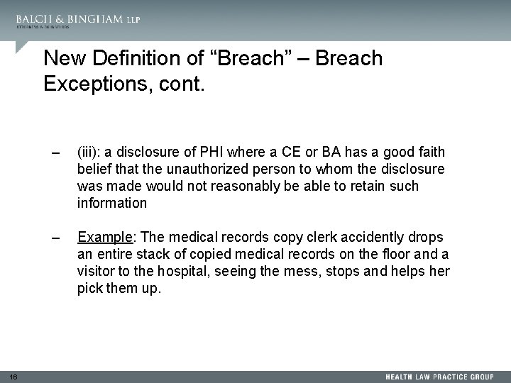 New Definition of “Breach” – Breach Exceptions, cont. 16 – (iii): a disclosure of