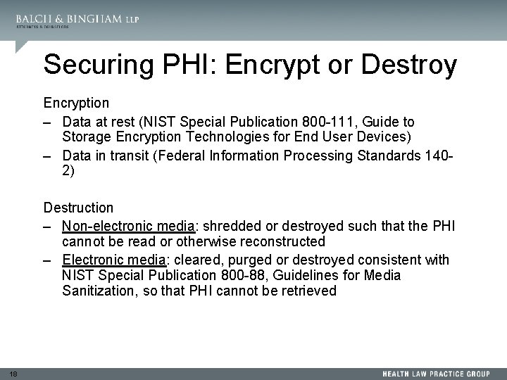 Securing PHI: Encrypt or Destroy Encryption – Data at rest (NIST Special Publication 800