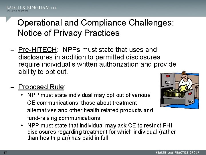 Operational and Compliance Challenges: Notice of Privacy Practices – Pre-HITECH: NPPs must state that