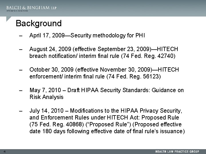 Background 4 – April 17, 2009—Security methodology for PHI – August 24, 2009 (effective