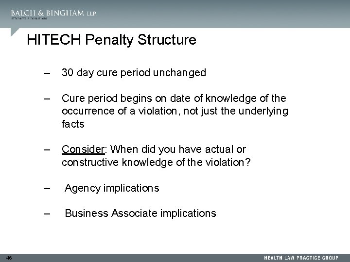 HITECH Penalty Structure 46 – 30 day cure period unchanged – Cure period begins