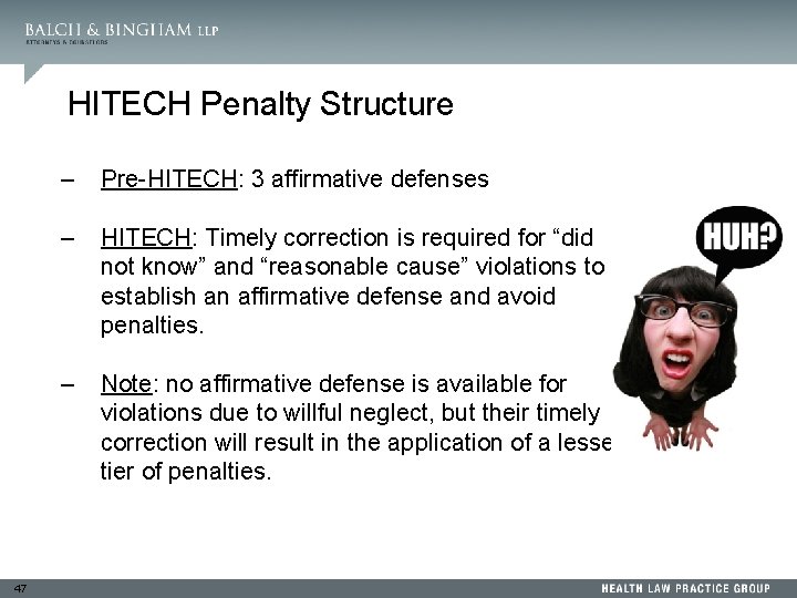 HITECH Penalty Structure 47 – Pre-HITECH: 3 affirmative defenses – HITECH: Timely correction is