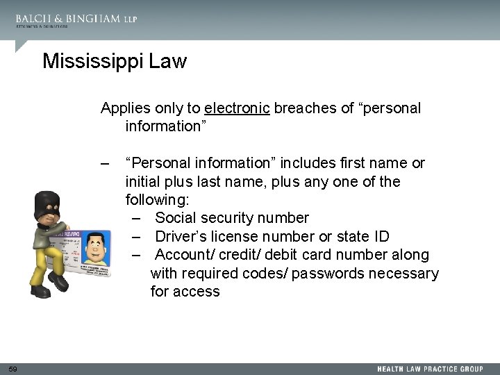Mississippi Law Applies only to electronic breaches of “personal information” – 59 “Personal information”