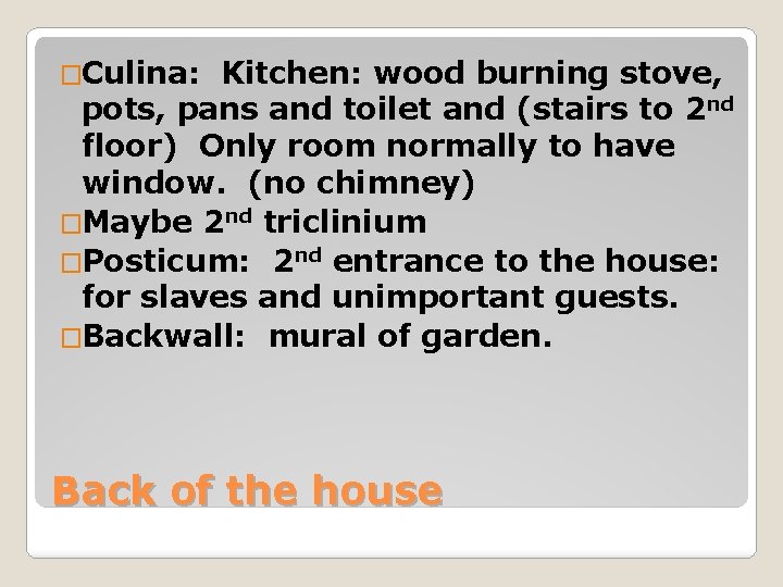 �Culina: Kitchen: wood burning stove, pots, pans and toilet and (stairs to 2 nd