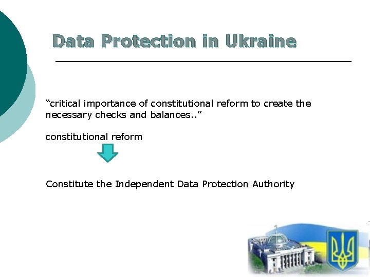 Data Protection in Ukraine “critical importance of constitutional reform to create the necessary checks Data Protection in Ukraine “critical importance of constitutional reform to create the necessary checks